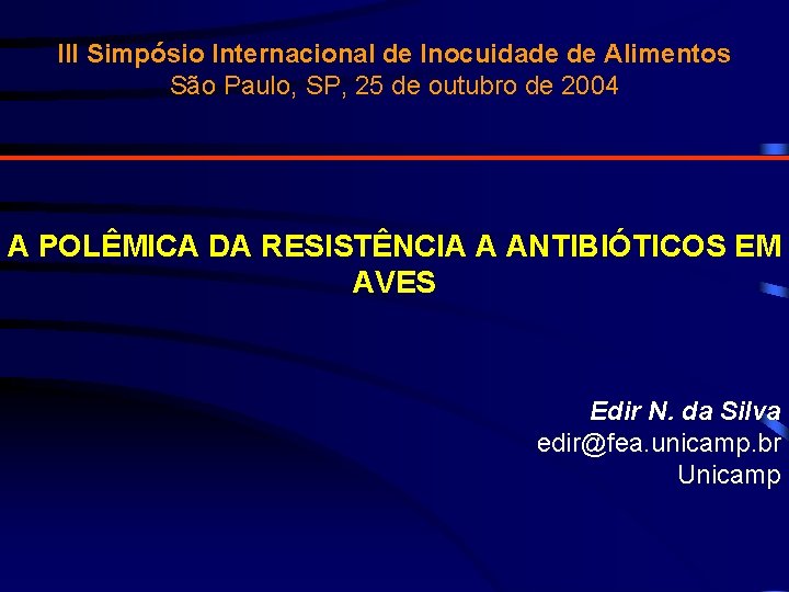 III Simpósio Internacional de Inocuidade de Alimentos São Paulo, SP, 25 de outubro de