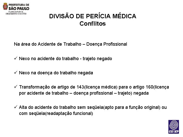 DIVISÃO DE PERÍCIA MÉDICA Conflitos Na área do Acidente de Trabalho – Doença Profissional