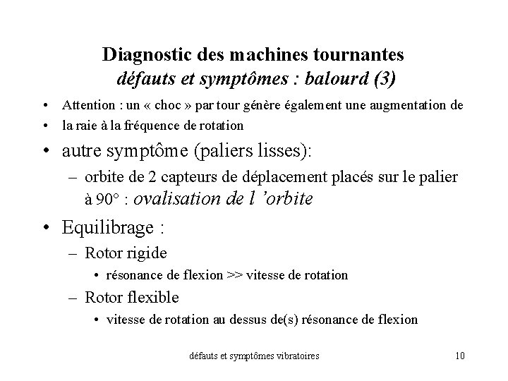 Diagnostic des machines tournantes défauts et symptômes : balourd (3) • Attention : un