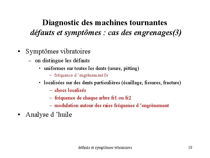 Diagnostic des machines tournantes défauts et symptômes : cas des engrenages(3) • Symptômes vibratoires