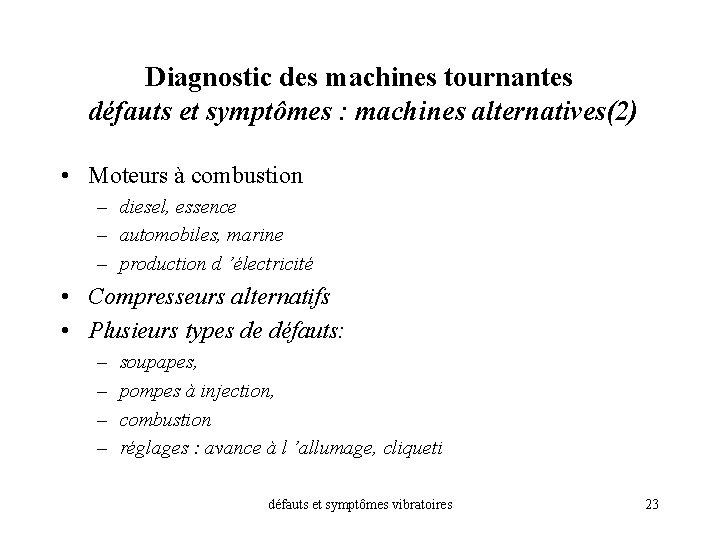 Diagnostic des machines tournantes défauts et symptômes : machines alternatives(2) • Moteurs à combustion