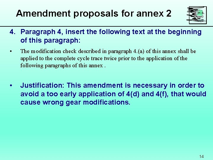 Amendment proposals for annex 2 4. Paragraph 4, insert the following text at the