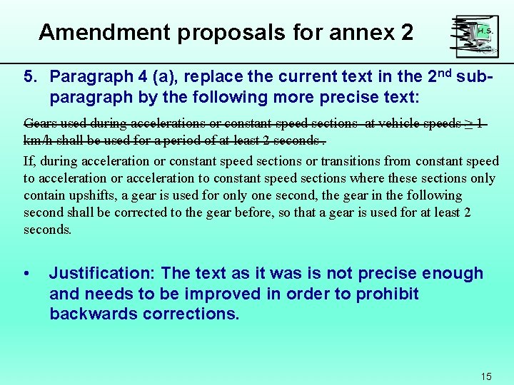 Amendment proposals for annex 2 5. Paragraph 4 (a), replace the current text in