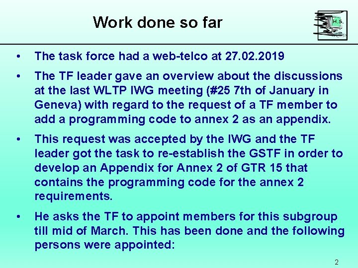 Work done so far • The task force had a web-telco at 27. 02.