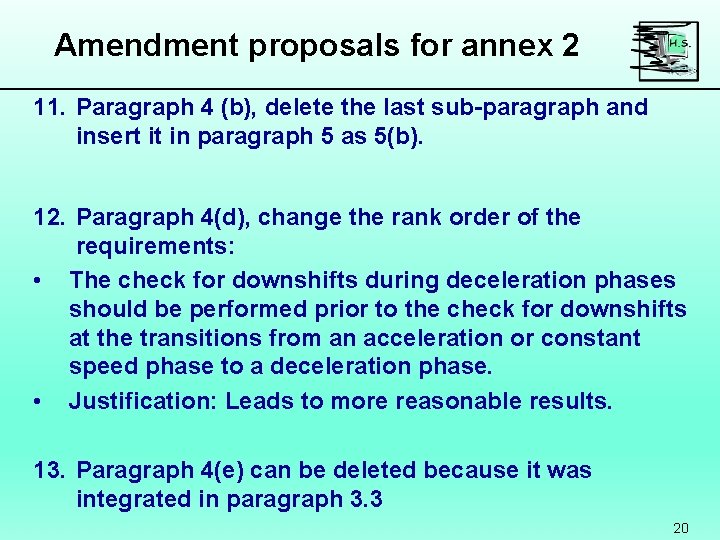 Amendment proposals for annex 2 11. Paragraph 4 (b), delete the last sub-paragraph and