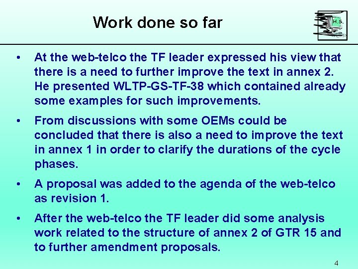 Work done so far • At the web-telco the TF leader expressed his view