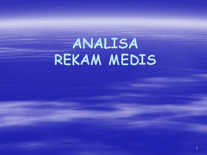 ANALISA REKAM MEDIS 1 