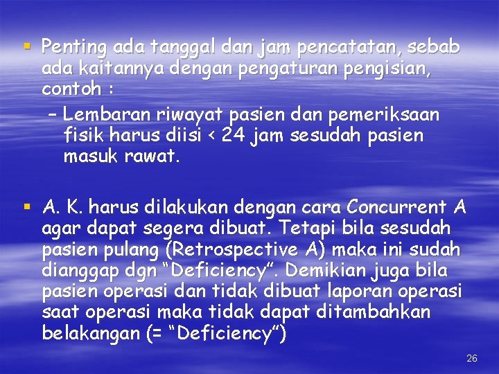 § Penting ada tanggal dan jam pencatatan, sebab ada kaitannya dengan pengaturan pengisian, contoh