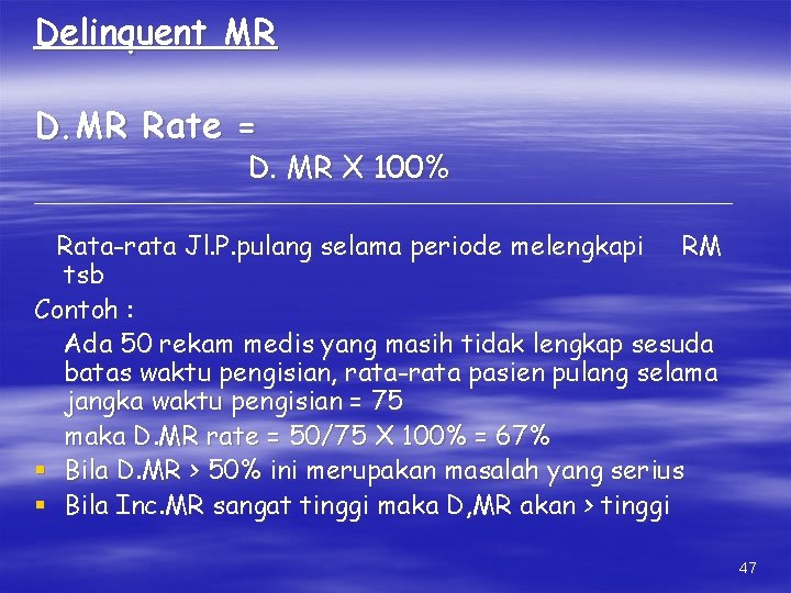 Delinquent MR D. MR Rate = D. MR X 100% Rata-rata Jl. P. pulang