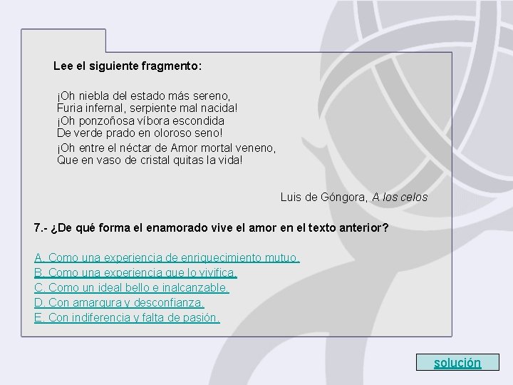 Lee el siguiente fragmento: ¡Oh niebla del estado más sereno, Furia infernal, serpiente mal Lee el siguiente fragmento: ¡Oh niebla del estado más sereno, Furia infernal, serpiente mal