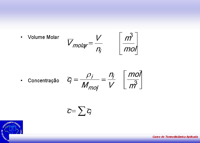  • Volume Molar • Concentração Curso de Termodinâmica Aplicada 