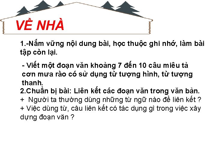 VỀ NHÀ 1. -Nắm vững nội dung bài, học thuộc ghi nhớ, làm bài