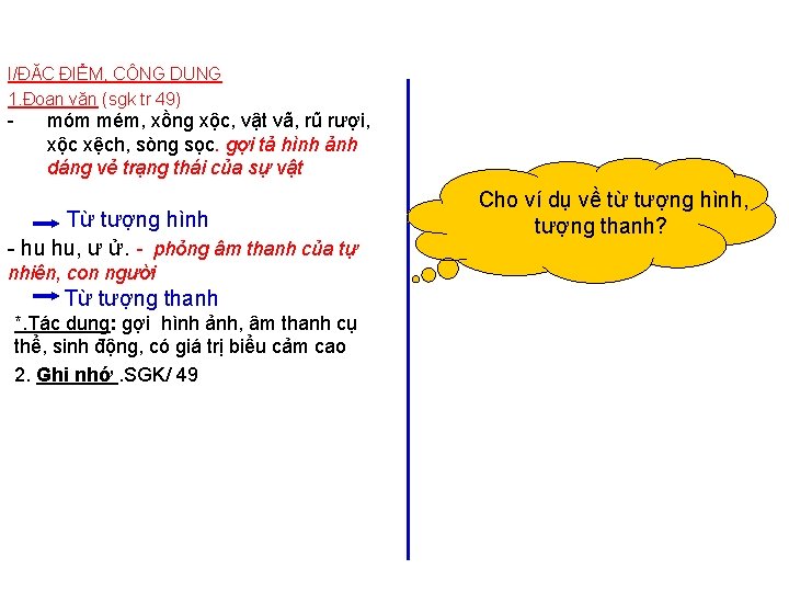 I/ĐẶC ĐIỂM, CÔNG DỤNG 1. Đoạn văn (sgk tr 49) - móm mém, xồng