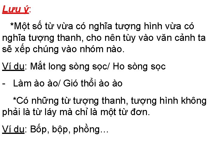 Lưu ý: *Một số từ vừa có nghĩa tượng hình vừa có * nghĩa