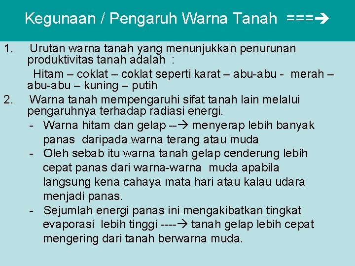 Kegunaan / Pengaruh Warna Tanah === 1. 2. Urutan warna tanah yang menunjukkan penurunan