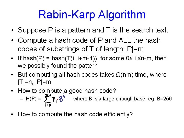 Rabin-Karp Algorithm • Suppose P is a pattern and T is the search text.