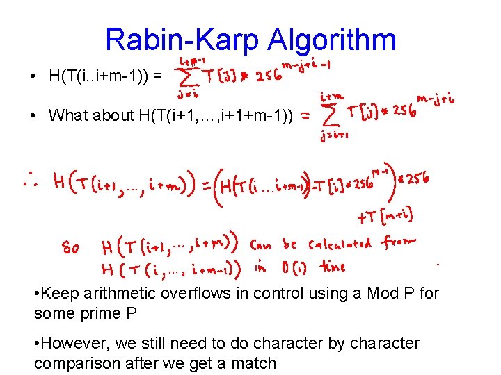 Rabin-Karp Algorithm • H(T(i. . i+m-1)) = • What about H(T(i+1, …, i+1+m-1)) •