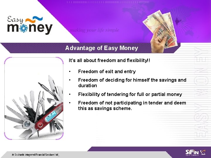 Advantage of Easy Money It’s all about freedom and flexibility!! • Freedom of exit