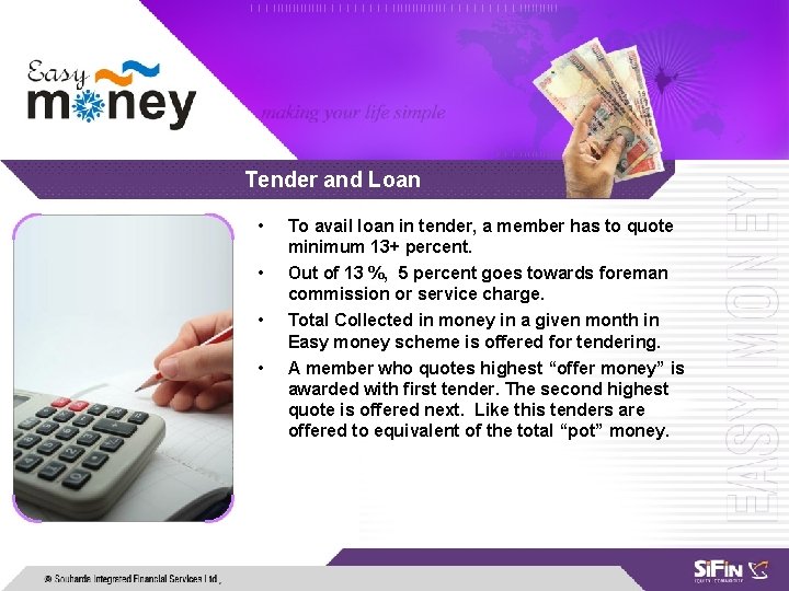 Tender and Loan • To avail loan in tender, a member has to quote