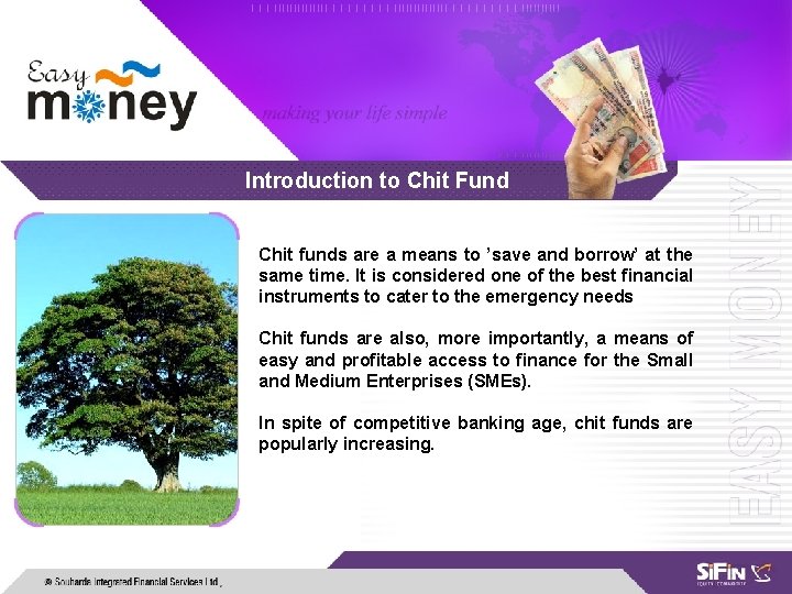 Introduction to Chit Fund Chit funds are a means to ’save and borrow’ at