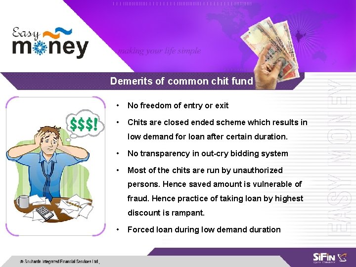 Demerits of common chit fund • No freedom of entry or exit • Chits