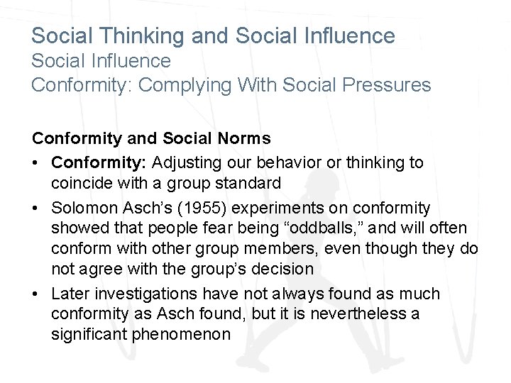 Social Thinking and Social Influence Conformity: Complying With Social Pressures Conformity and Social Norms