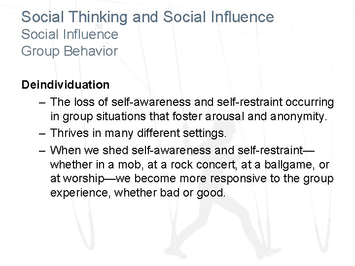 Social Thinking and Social Influence Group Behavior Deindividuation – The loss of self-awareness and