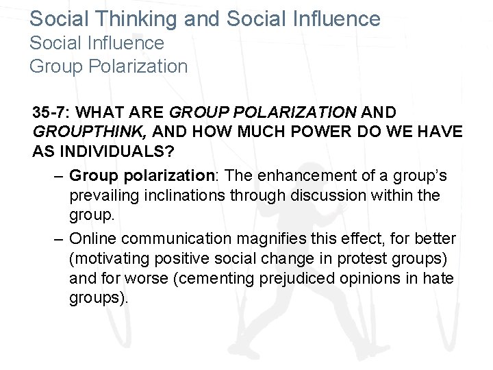 Social Thinking and Social Influence Group Polarization 35 -7: WHAT ARE GROUP POLARIZATION AND