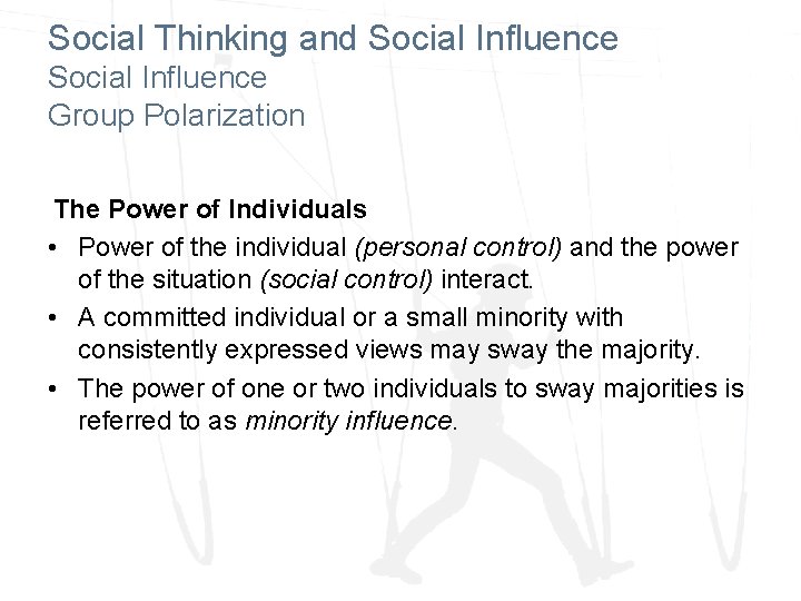 Social Thinking and Social Influence Group Polarization The Power of Individuals • Power of