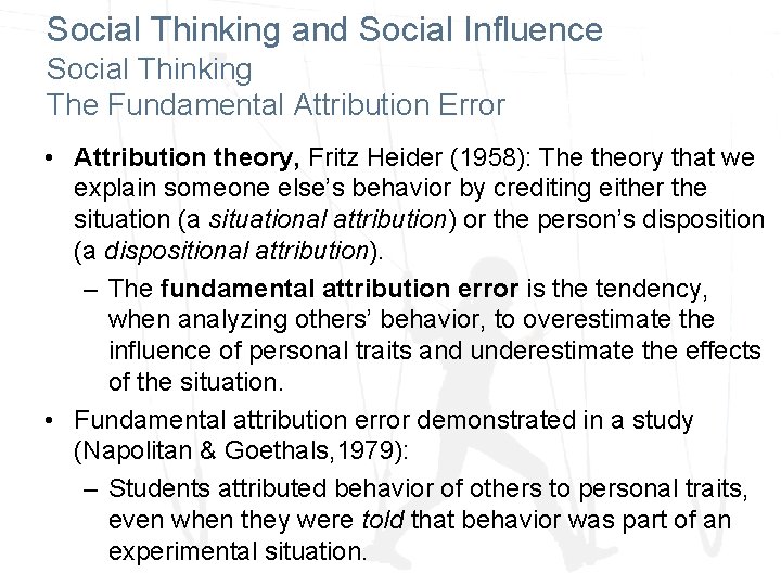 Social Thinking and Social Influence Social Thinking The Fundamental Attribution Error • Attribution theory,