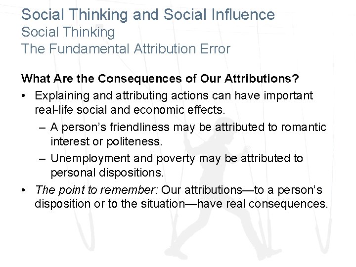 Social Thinking and Social Influence Social Thinking The Fundamental Attribution Error What Are the