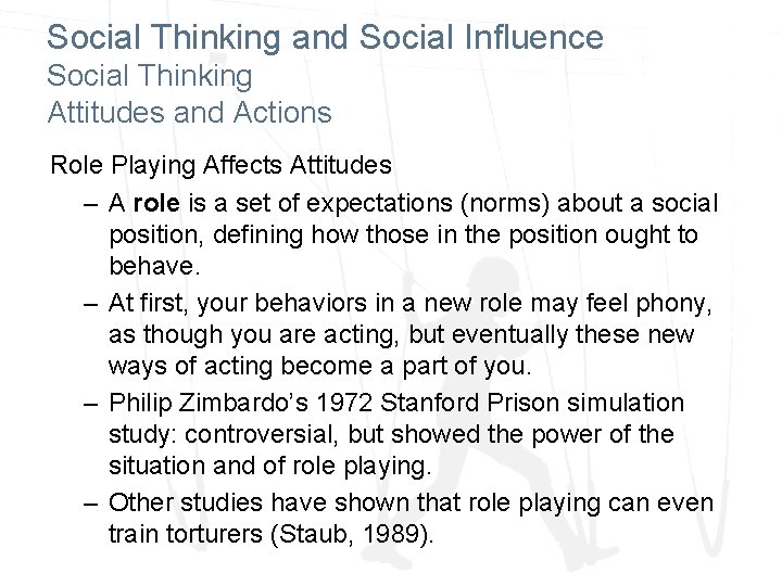 Social Thinking and Social Influence Social Thinking Attitudes and Actions Role Playing Affects Attitudes
