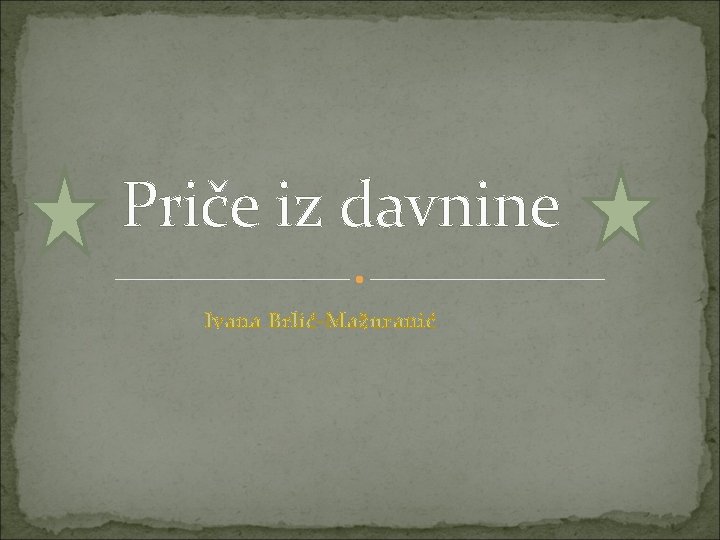 Priče iz davnine Ivana Brlić-Mažuranić 