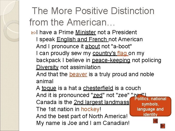 The More Positive Distinction from the American… I have a Prime Minister not a