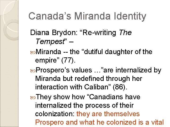Canada’s Miranda Identity Diana Brydon: “Re-writing The Tempest” – Miranda -- the “dutiful daughter