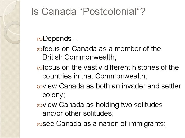 Is Canada “Postcolonial”? Depends – focus on Canada as a member of the British