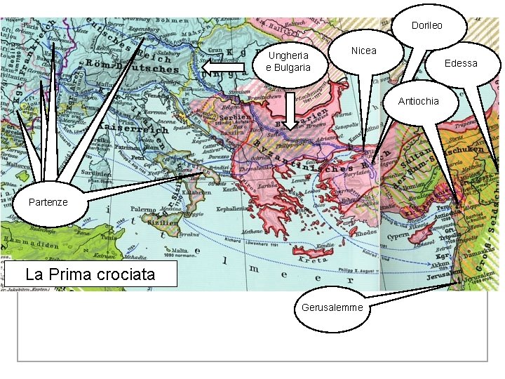 Dorileo Ungheria e Bulgaria Nicea Edessa Antiochia Partenze La Prima crociata Gerusalemme Dorileo Ungheria e Bulgaria Nicea Edessa Antiochia Partenze La Prima crociata Gerusalemme