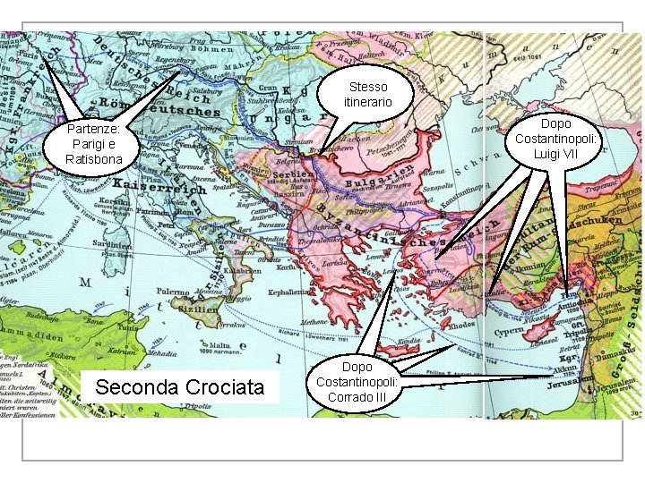 Stesso itinerario Dopo Costantinopoli: Luigi VII Partenze: Parigi e Ratisbona Seconda Crociata Dopo Costantinopoli: Stesso itinerario Dopo Costantinopoli: Luigi VII Partenze: Parigi e Ratisbona Seconda Crociata Dopo Costantinopoli: