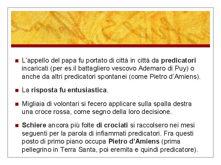 n L’appello del papa fu portato di città in città da predicatori incaricati (per n L’appello del papa fu portato di città in città da predicatori incaricati (per