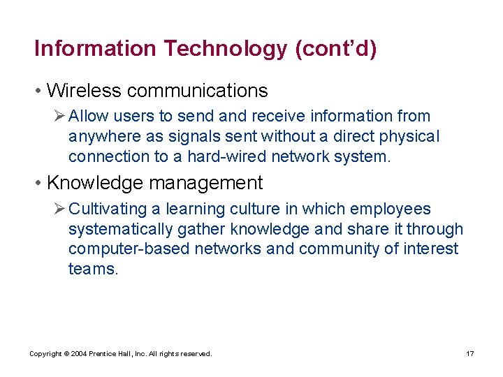 Information Technology (cont’d) • Wireless communications Ø Allow users to send and receive information