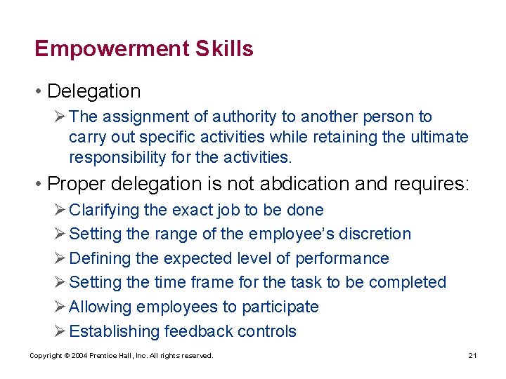 Empowerment Skills • Delegation Ø The assignment of authority to another person to carry