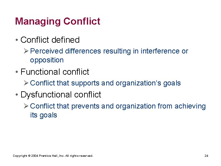 Managing Conflict • Conflict defined Ø Perceived differences resulting in interference or opposition •