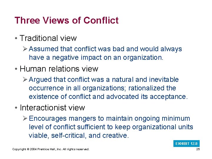 Three Views of Conflict • Traditional view Ø Assumed that conflict was bad and