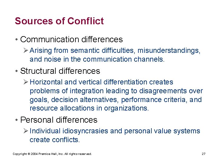 Sources of Conflict • Communication differences Ø Arising from semantic difficulties, misunderstandings, and noise