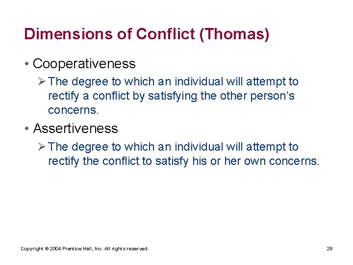 Dimensions of Conflict (Thomas) • Cooperativeness Ø The degree to which an individual will