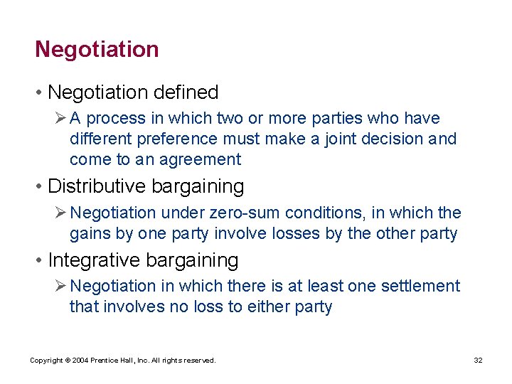 Negotiation • Negotiation defined Ø A process in which two or more parties who