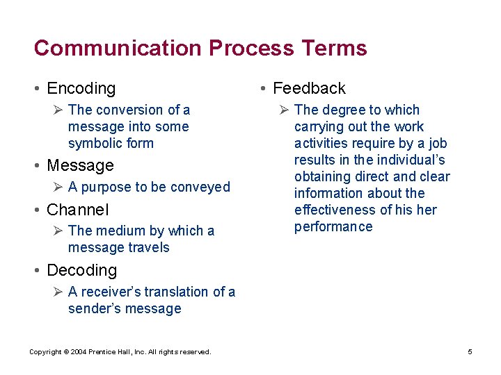 Communication Process Terms • Encoding Ø The conversion of a message into some symbolic
