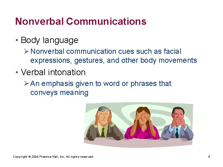 Nonverbal Communications • Body language Ø Nonverbal communication cues such as facial expressions, gestures,