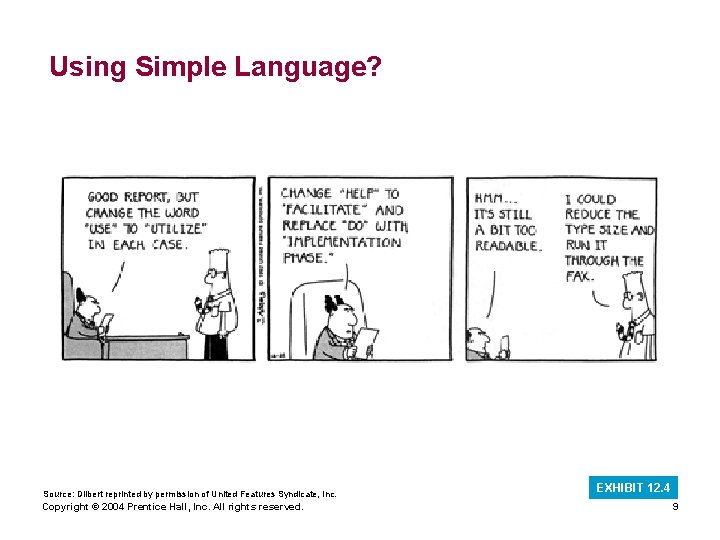 Using Simple Language? Source: Dilbert reprinted by permission of United Features Syndicate, Inc. Copyright