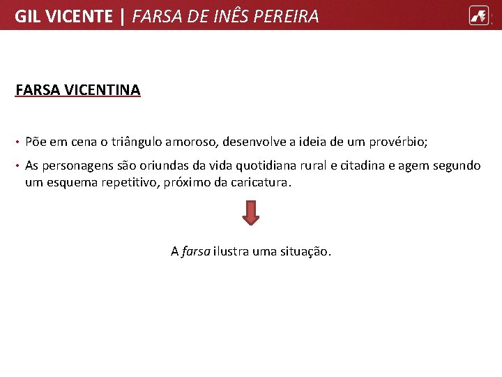 GIL VICENTE | FARSA DE INÊS PEREIRA FARSA VICENTINA • Põe em cena o